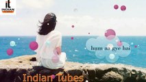 Har Aaina Toota Lage Hai Sach Bhi Hume Jootha Bhi Lage Hai- New Whatsapp Status Video By Indian Tubes