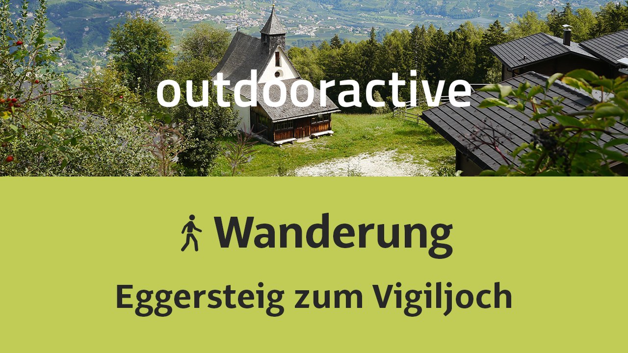 Wanderung: Eggersteig zum Vigiljoch