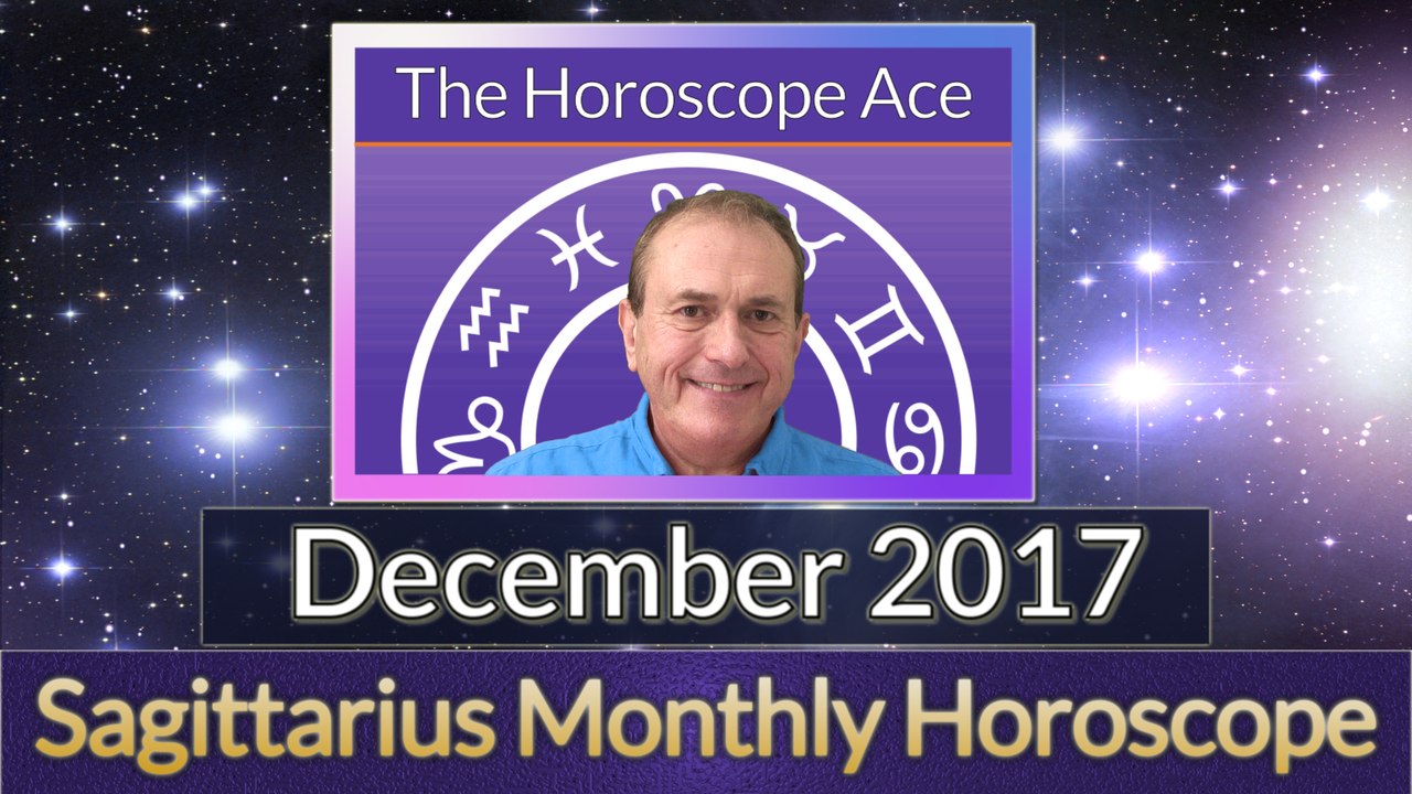 Sagittarius December 2017 Horoscope
