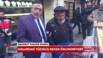 Dolardaki Yükseliş Neden Önlenemiyor? - Mahmut Tuncer - Seyyar Kamera