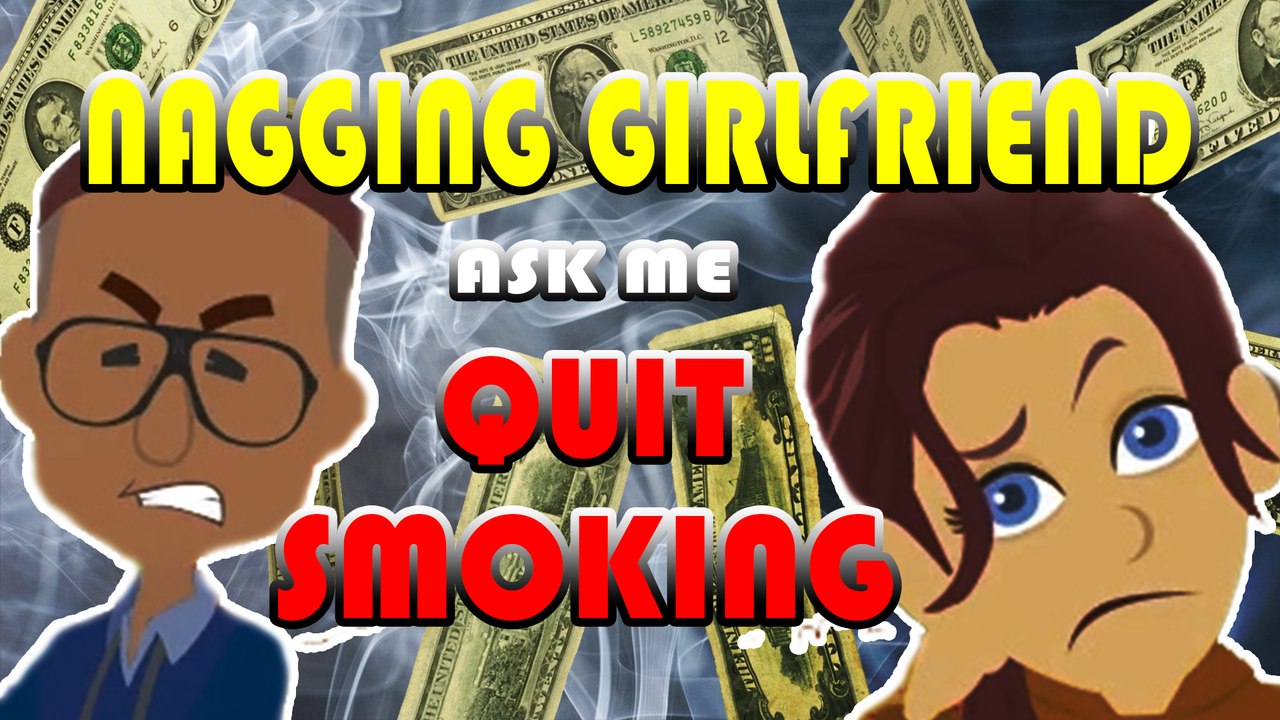 Nagging Girlfriend Ask Me Quit Smoking