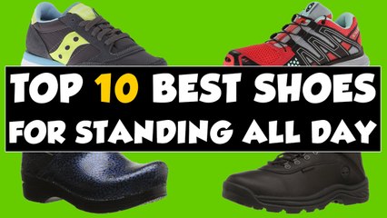 Top 10 Best Shoes for Standing All Day Reviewed in 2017