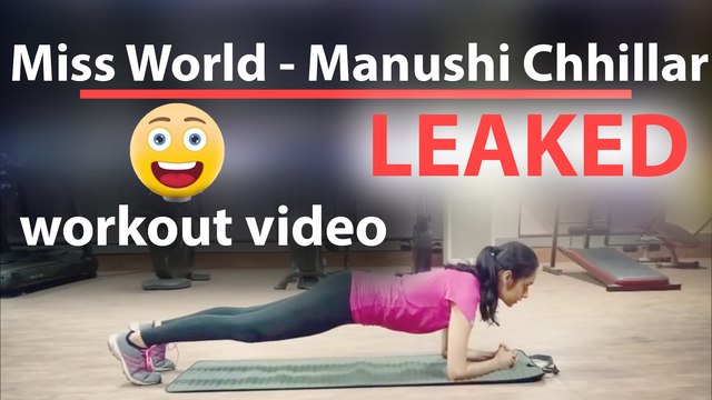 Manushi Chhillar workout video Leaked !!! अगर यह नहीं देखा तो कुछ भी नहीं देखा