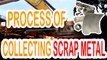Process of collecting scrap metal