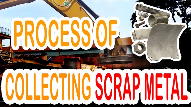 Process of collecting scrap metal