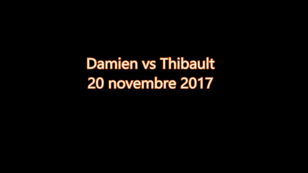 Damien vs Thibault