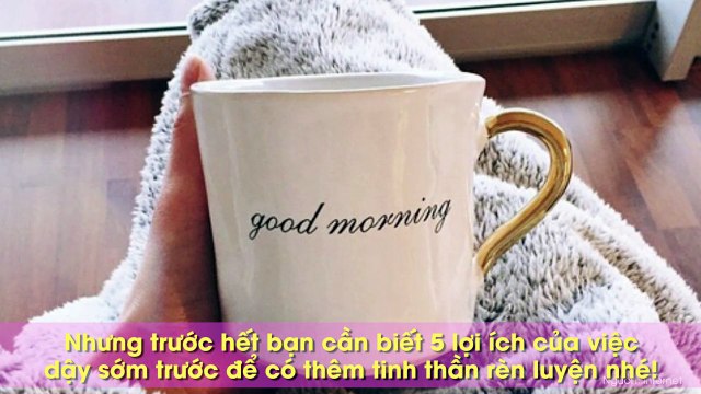 6 mẹo giúp bạn dậy sớm và chẳng bao giờ muốn quay lại thời kì “cú đêm” nữa