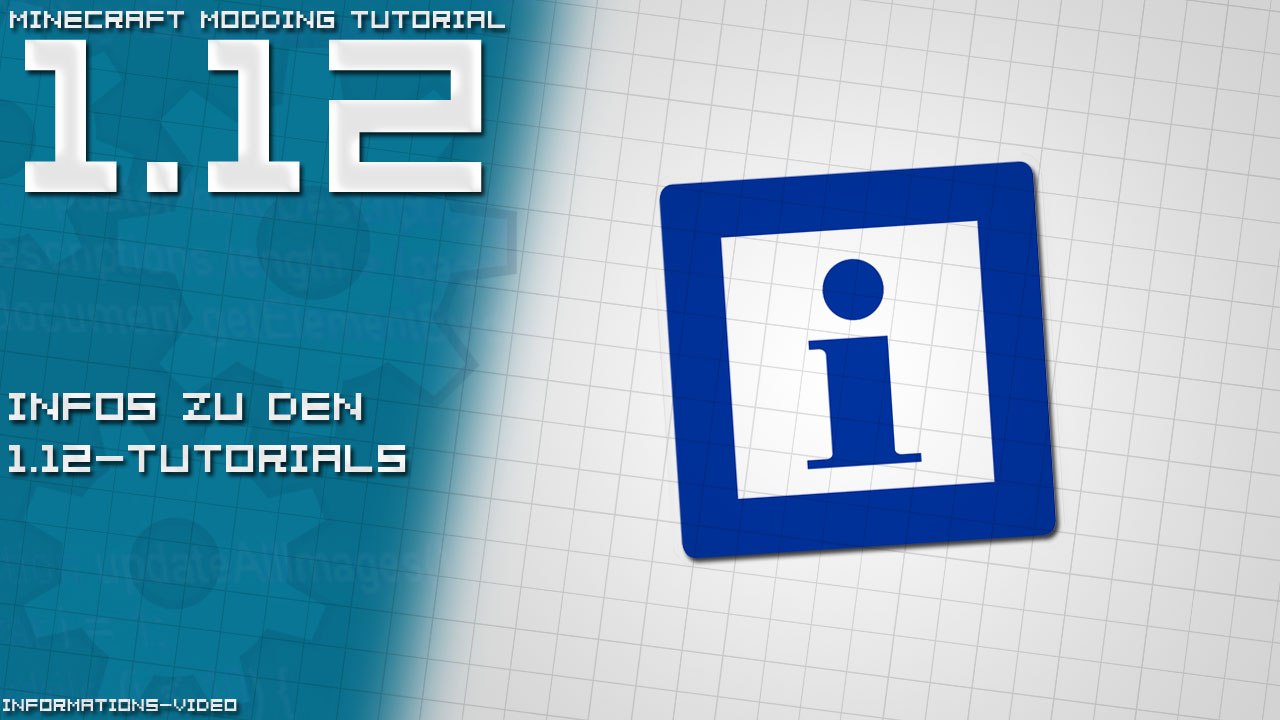 Infos zu den 1.12-Tutorials | Minecraft Modding Tutorial [1.12 | DE/GER]
