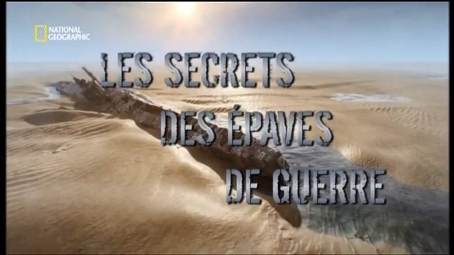 2e Guerre Mondiale - Les secrets des épaves de guerre