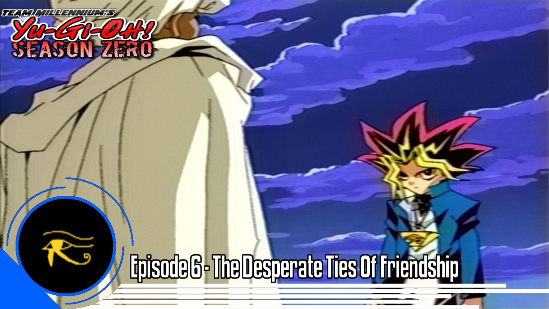 Yu-Gi-Oh! Season Zero - English Fandub - Episode 6 - The Desperate Ties Of  Friendship - video Dailymotion