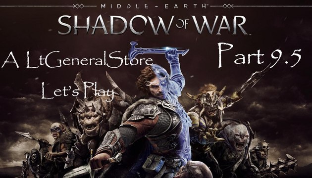 Let's Play Middle-earth: Shadow of War Part 9.5