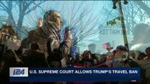 i24NEWS DESK | U.S. Supreme Court allows Trump's travel ban | Monday, December 4th 2017