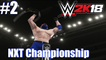 WWE 2K18 My Career Part 2 ~ NXT Championship