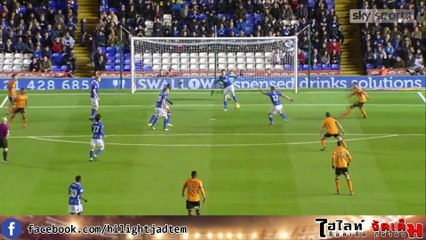 แชมเปี้ยนชิพอังกฤษ-เบอร์มิงแฮม พบ วูล์ฟแฮมป์ตัน 0 - 1