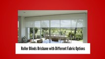 Roller Blinds Brisbane with Different Fabric Options