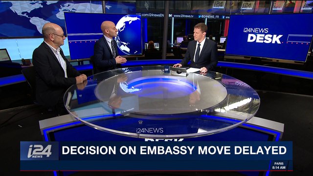 i24NEWS DESK | Decision on embassy move delayed | Tuesday, December 5th 2017