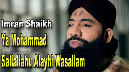 Imran Shaikh - | Ya Mohammad Sallallahu Alayhi Wasallam | Naat | HD Video