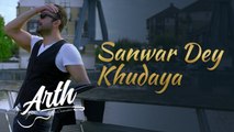 Sanwaarde Khudaya - ARTH 2 Movie Official Trailer