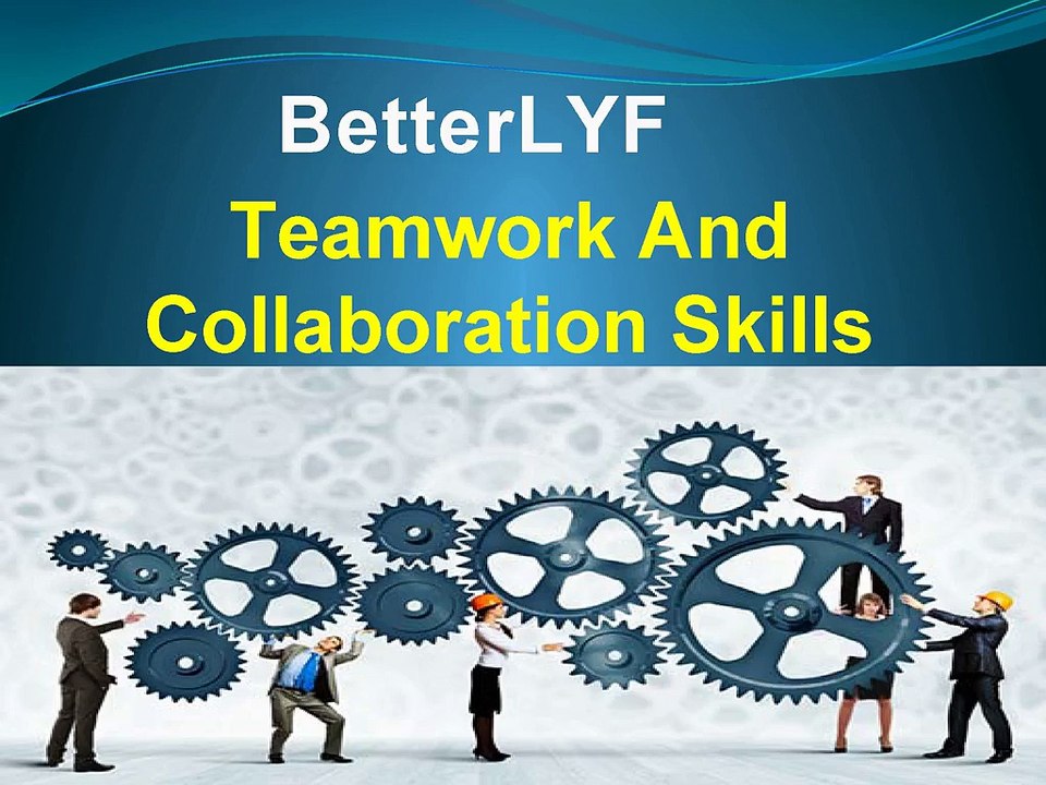 Teamwork and Collaboration Skills