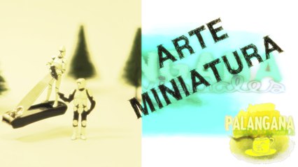 ARTE EN MINIATURA