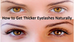 How to Naturally Thicken Your and My Eyelashes Quickly