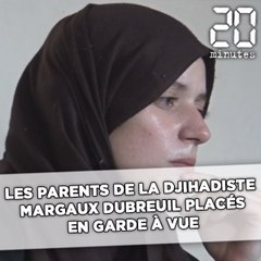 Les parents de la djihadiste Margaux Dubreuil en garde à vue
