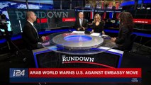 THE RUNDOWN | Trump weighs moving U.S. embassy to Jerusalem | Tuesday, December 5th 2017