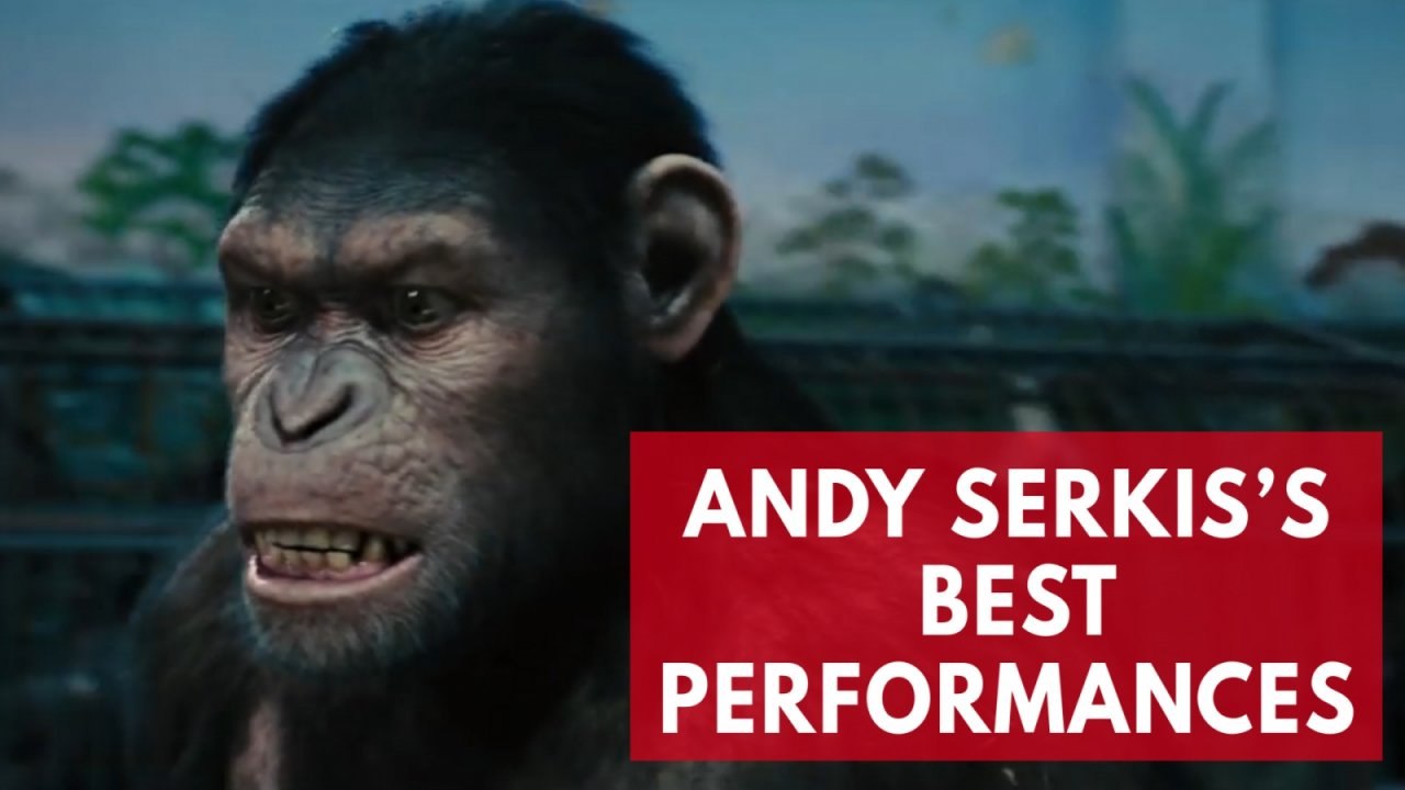 Andy Serkis's best performances