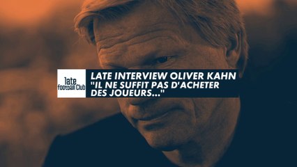 Late Football Club - Interview exclusive d’Oliver Kahn