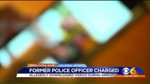 Ex-Cop Charged for Downloading Sexual Videos of Suspect During Arrest