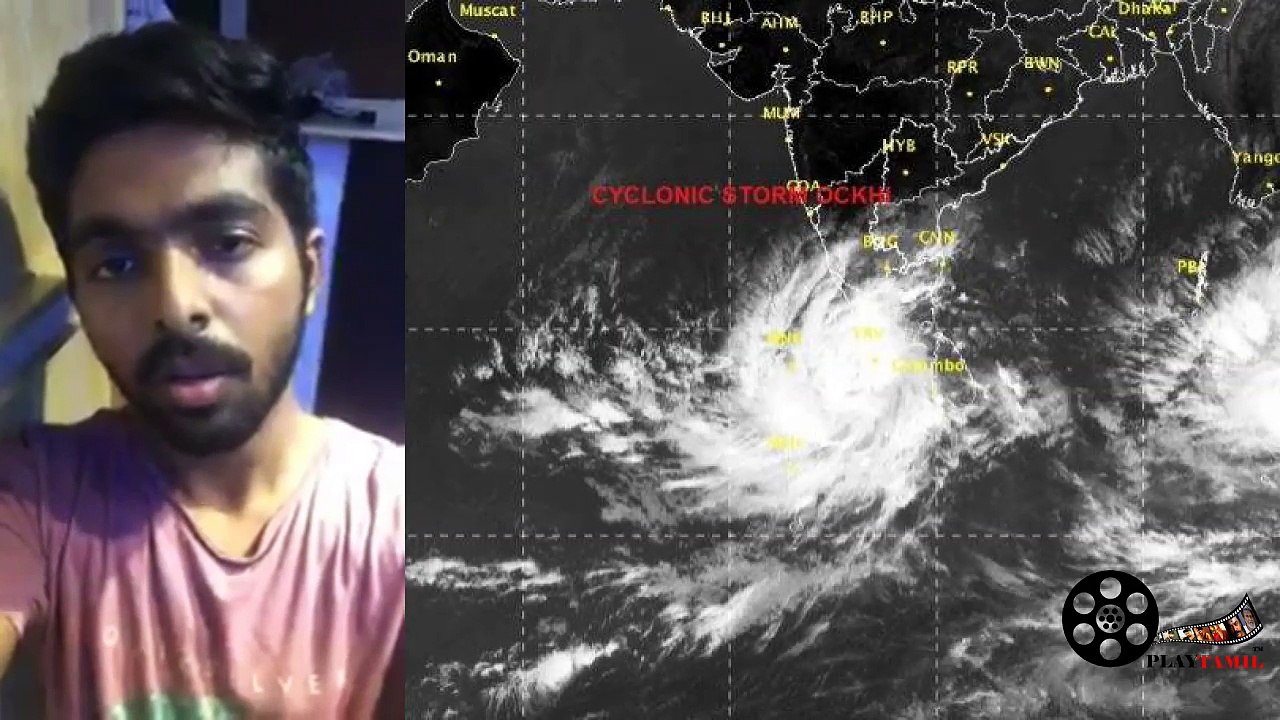 GV Prakash Speaks about kanyakumari and nagi cyclone