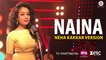 New Songs - Naina - HD(Full Song) - Neha Kakkar Version - Dangal - Specials by Zee Music Co. - PK hungama mASTI Official Channel