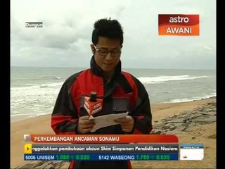 Perkembangan terkini ancaman ribut Sonamu