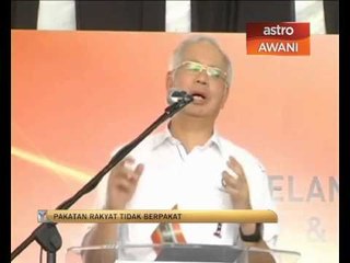 Pakatan Rakyat tidak sepakat - PM