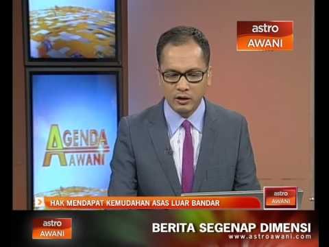 Agenda Awani: Hak mendapat kemudahan asas luar bandar