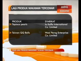 Dua lagi produk makanan Taiwan tercemar