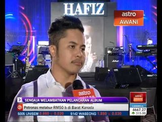 Hafiz sengaja melambatkan pelancaran album