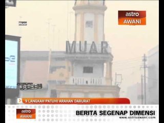 9 langkah patuhi arahan darurat