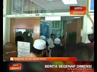 Keadaan Ustaz Azizan makin pulih