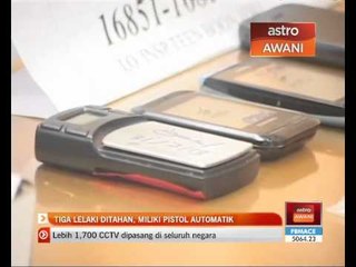 3 lelaki ditahan, miliki pistol automatik