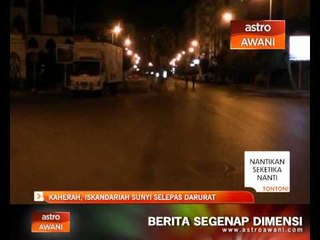 Kaherah, Iskandariah sunyi selepas darurat