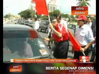 下载视频: Tender lebuhraya Kota Bharu-Kuala Krai sudah dikeluarkan