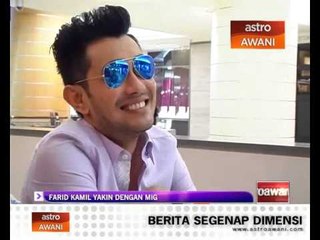 Farid Kamil yakin dengan MIG