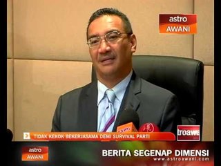 Hishamuddin tidak kekok bekerjasama demi survival parti