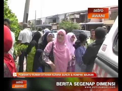 Pembantu rumah ditahan kerana bunuh & rompak majikan