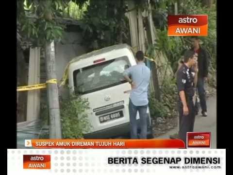 Suspek amuk direman tujuh hari
