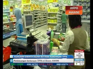 Kerajaan diminta dedah butiran rundingan TPPA