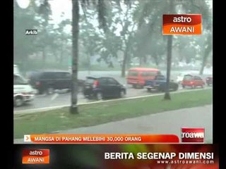 Mangsa banjir di Pahang melebihi 30,000 orang