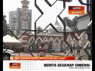 Seru kerajaan negeri warta fatwa anti syiah