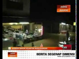 Mangsa banjir Kelantan berkurangan
